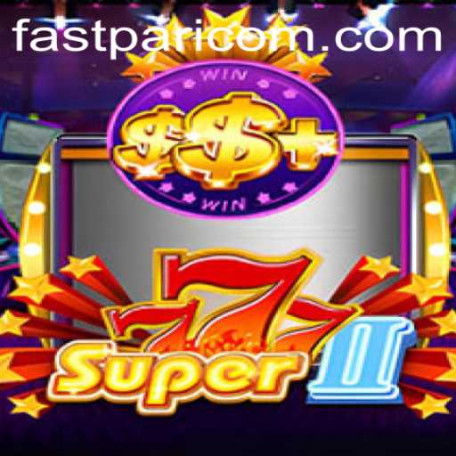 Embark on an Exciting Journey with Super777II and FastPari